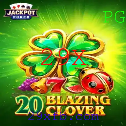 Explorando o Mundo de 20BlazingClover e a Estratégia 29X