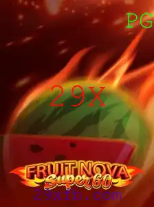 Descubra o Mundo Vibrante de FruitNovaSuper60 e a Oportunidade Única do 29X